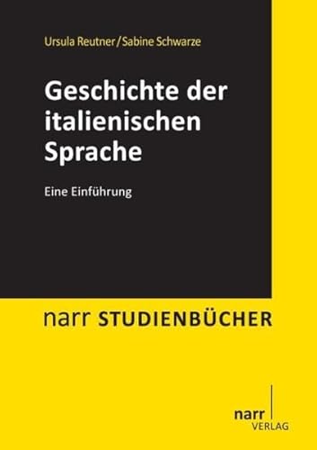 Geschichte der italienischen Sprache: Eine Einführung (Narr Studienbücher) von Gunter Narr Verlag