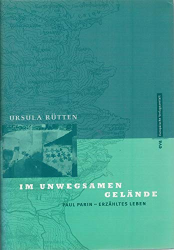 Im unwegsamen Gelände. Paul Parin - Erzähltes Leben