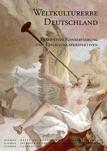 Weltkulturerbe Deutschland: Präventive Konservierung und Erhaltungsperspektiven (ICOMOS - Hefte des Deutschen Nationalkomitees, Band 45) von Schnell & Steiner