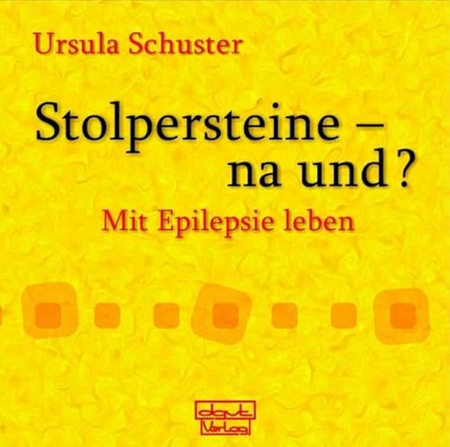 Stolpersteine-na und?: Mit Epilepsie leben von dgvt-Verlag