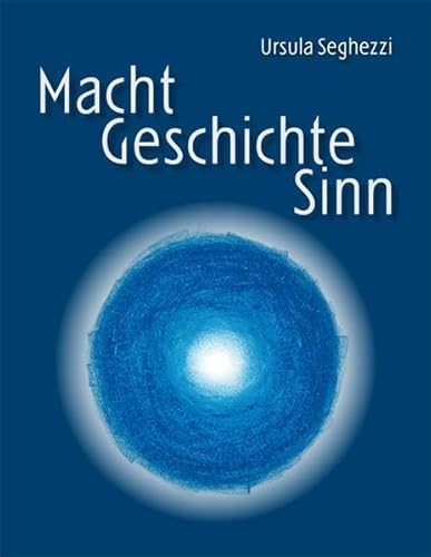 Macht - Geschichte - Sinn: Was uns mitteleuropäische Mythen, Sagen und Bräuche über unsere Zukunft erzählen von van Eck Verlag