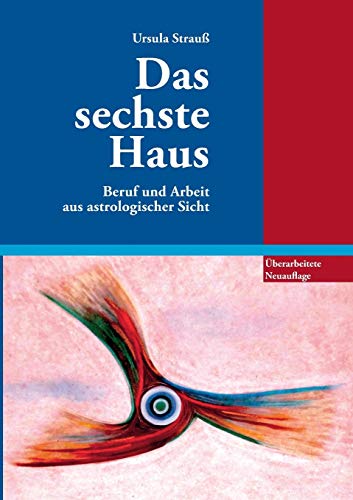 Das sechste Haus: Beruf und Arbeit aus astrologischer Sicht