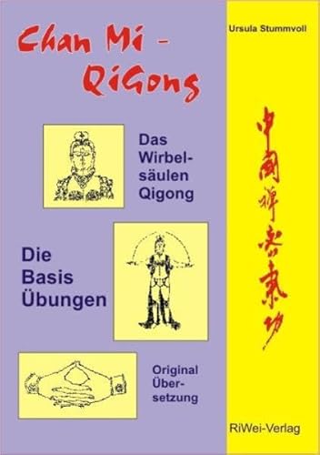 Chan Mi-QiGong: Das Wirbelsäulen Qigong: Das Wirbelsäulen-Qigong aus der buddhistischen Zen- und tibetischen Mi-Schule. Die Basis-Übungen Chan Mi-QiGong: Das Wirbelsäulen Qigong: Das Wirbelsäulen-Qigong aus der buddhistischen Zen- und tibetischen Mi-Schule. Die Basis-Übungen