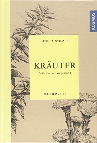 Naturzeit Kräuter: Gefährten am Wegesrand