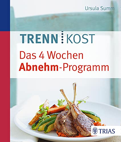 Trennkost - Das 4 Wochen Abnehm-Programm von Trias