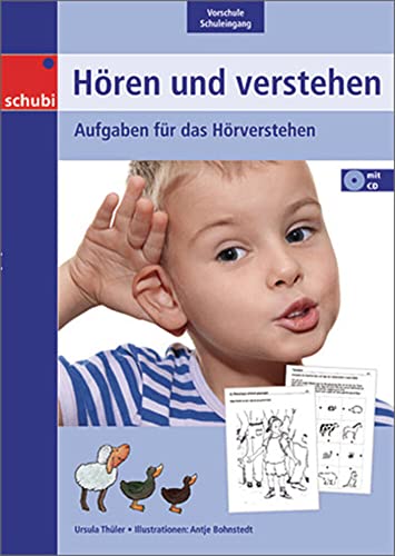 Hören und verstehen: Vorschule, Schuleingang Aufgaben für das Hörverstehen (Hören und Verstehen: Zuhören - verstehen - umsetzen)