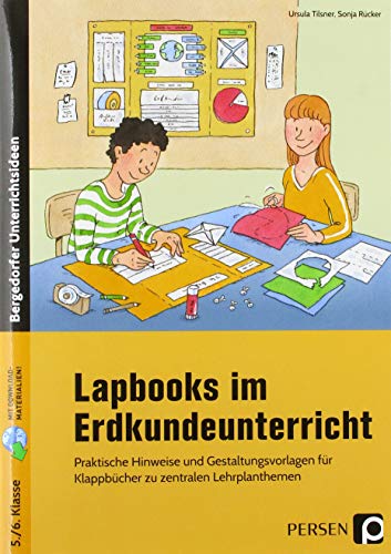 Lapbooks im Erdkundeunterricht - 5./6. Klasse: Praktische Hinweise und Gestaltungsvorlagen für Klappbücher zu zentralen Lehrplanthemen
