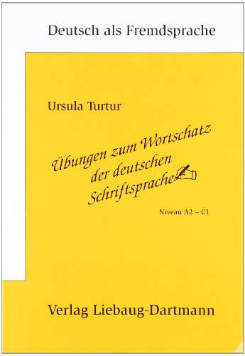 Übungen zum Wortschatz der deutschen Schriftsprache: Niveau A2 - C1