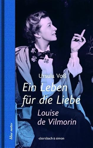 Ein Leben für die Liebe: Louise de Vilmorin (blue notes)