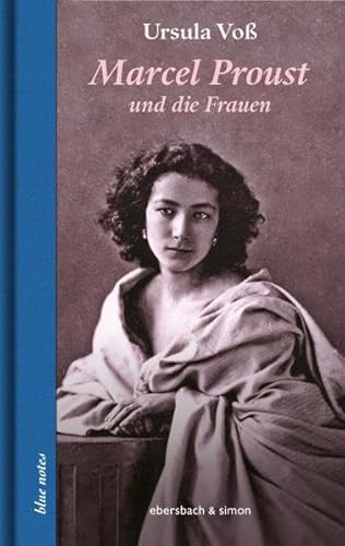 Marcel Proust und die Frauen (blue notes)