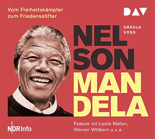 Nelson Mandela – Vom Freiheitskämpfer zum Friedensstifter: Feature mit Leslie Malton, Werner Wölbern u.v.a. (1 CD) von Der Audio Verlag, Dav