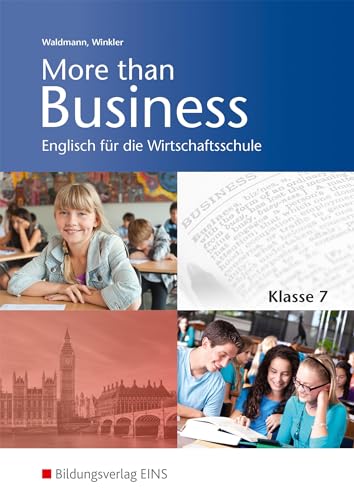 More than Business - Englisch an der Wirtschaftsschule in Bayern: Schülerband 7