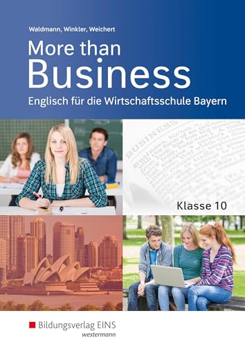 More than Business - Englisch an der Wirtschaftsschule in Bayern: Schülerband 10 von Bildungsverlag Eins GmbH