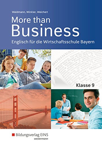 More than Business - Englisch an der Wirtschaftsschule in Bayern: Schulbuch 9 von Bildungsverlag Eins GmbH