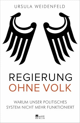 Regierung ohne Volk: Warum unser politisches System nicht mehr funktioniert