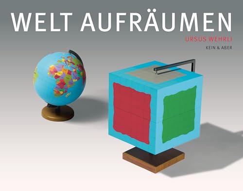 Die Welt aufräumen von Kein + Aber