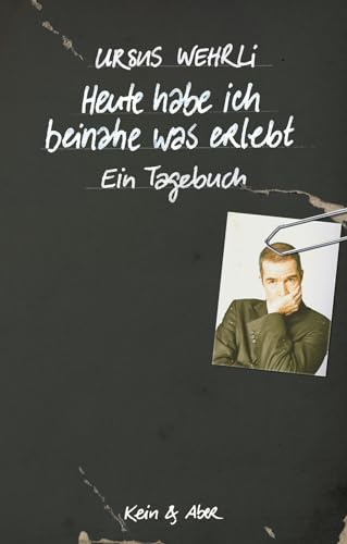Heute habe ich beinahe was erlebt.: Ein Tagebuch