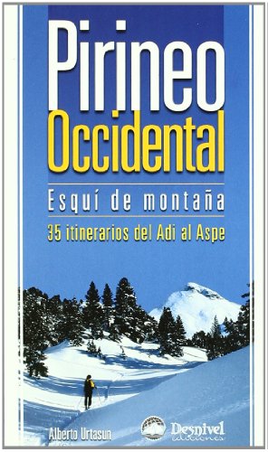 Pirineo occidental : esquí de montaña : 35 itinerarios del Adi al Aspe (Guías outdoor) von Ediciones Desnivel