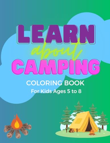 Learn about Camping: Coloring book for kids, ages 5 to 8. 30 creative drawings for kids. Fill in the blank game, camping advice for beginners. (Learn about Mexico) von Independently published