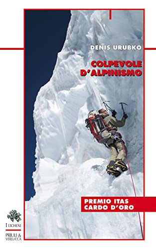 Colpevole d'alpinismo. Nuova ediz. (I licheni) von Priuli & Verlucca