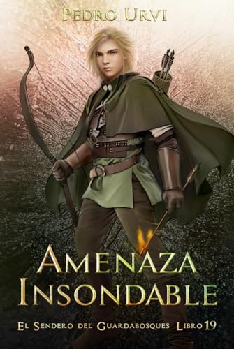 Amenaza Insondable: (El Sendero del Guardabosques, Libro 19) von Independently published