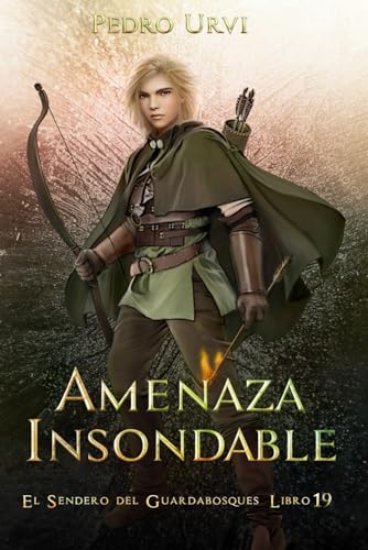 Amenaza Insondable: (El Sendero del Guardabosques, Libro 19)