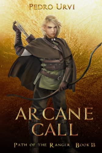 Arcane Call: (Path of the Ranger Book 13) von Independently published