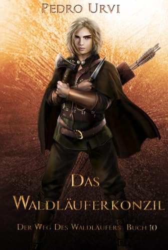 Das Waldläuferkonzil: (Der Weg des Waldläufers, Buch 10)