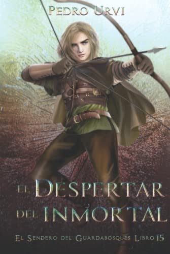 El Despertar del Inmortal: (El Sendero del Guardabosques, Libro 15) von Independently published