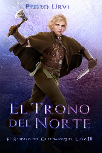 El Trono del Norte: (El Sendero del Guardabosques, Libro 18) von Independently published