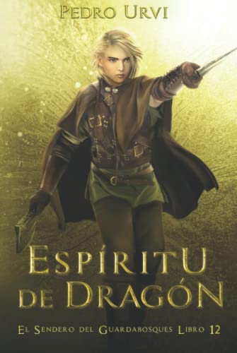 Espíritu de Dragón: (El Sendero del Guardabosques, Libro 12)