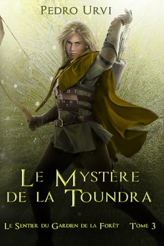 Le mystère de la toundra: (Le Sentier du Gardien de la forêt – Tome 3)