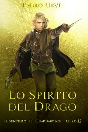 Lo spirito del drago: (Il Sentiero del Guardaboschi Vol. 12) von Independently published