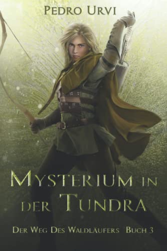 Mysterium in der Tundra: (Der Weg des Waldläufers, Buch 3) von Independently published