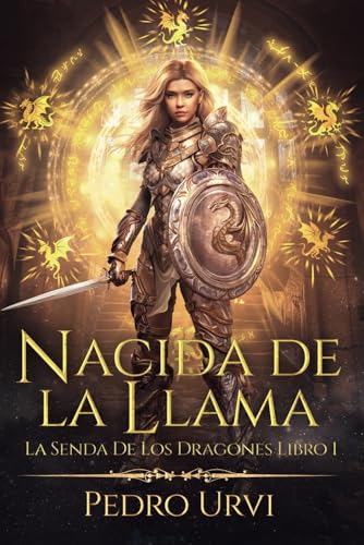 Nacida de la llama: (La senda de los dragones, Libro1) von Independently published