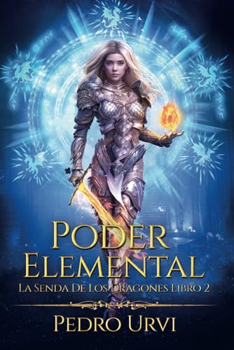Poder Elemental: (La senda de los dragones, Libro 2) von Independently published