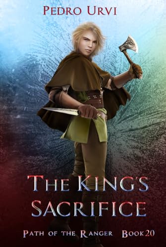 The King's Sacrifice: (Path of the Ranger Book 20)