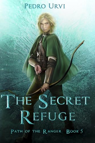 The Secret Refuge: (Path of the Ranger Book 5)