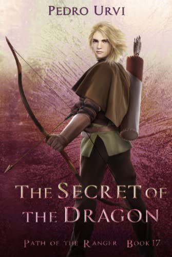 The Secret of the Dragon: (Path of the Ranger Book 17)