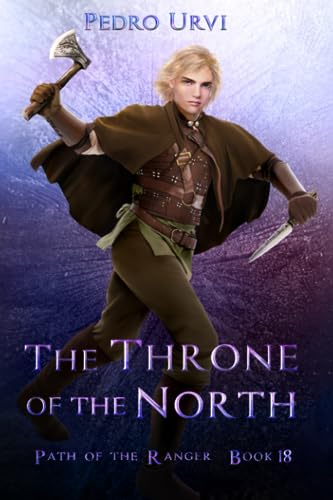The Throne of the North: (Path of the Ranger Book 18)