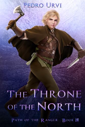 The Throne of the North: (Path of the Ranger Book 18)