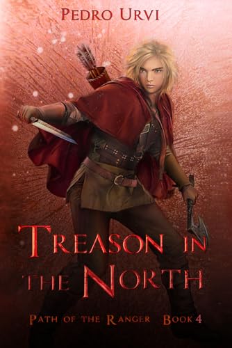 Treason in the North: (Path of the Ranger Book 4) von Independently Published