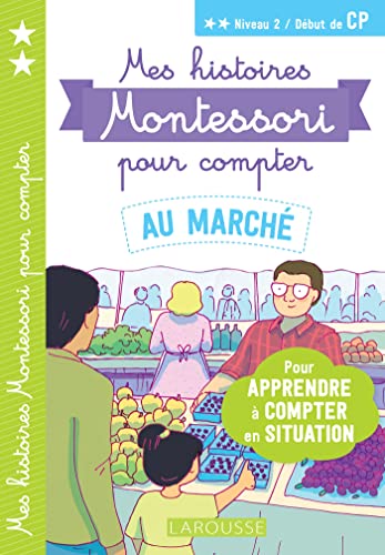 Mes histoires Montessori pour compter - Au marché: Niveau 2