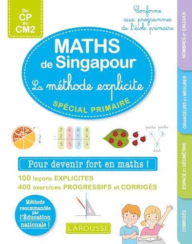 Maths de Singapour - La méthode explicite spécial primaire: Du CP au CM2