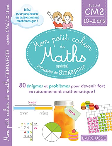 Mon petit de cahier de maths - méthode de Singapour Spécial CM2: 80 énigmes et problèmes pour devenir fort en raisonnement mathématiques ! Mon petit de cahier de maths - méthode de Singapour Spécial CM2: 80 énigmes et problèmes pour devenir fort en raisonnement mathématiques !