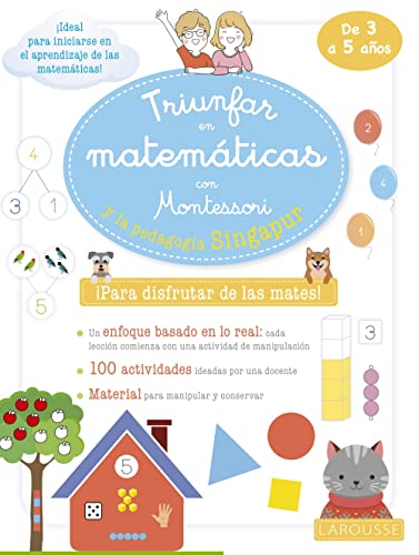 Triunfar en matemáticas con Montessori y la pedagogía Singapur. De 3 a 5 años (LAROUSSE - Infantil / Juvenil - Castellano - A partir de 3 años) von Larousse