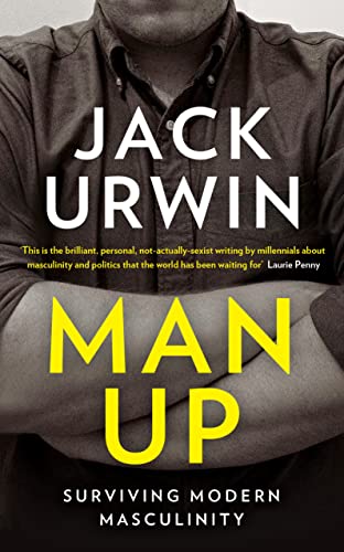 Man Up: Surviving Modern Masculinity von Icon Books