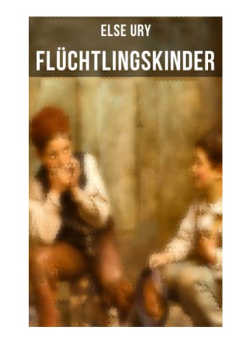 Flüchtlingskinder: Zwei kleine Helden (Kinderklassiker)