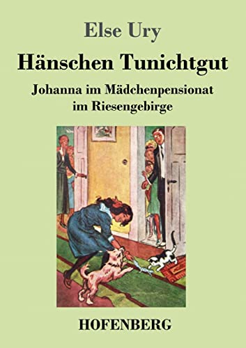 Hänschen Tunichtgut: Johanna im Mädchenpensionat im Riesengebirge Hänschen Tunichtgut: Johanna im Mädchenpensionat im Riesengebirge