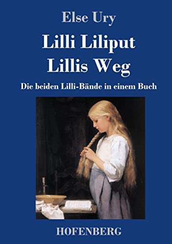 Lilli Liliput / Lillis Weg: Die beiden Lilli-Bände in einem Buch von Hofenberg